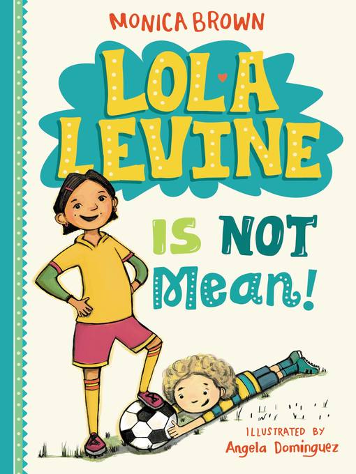 Title details for Lola Levine Is Not Mean! by Monica Brown - Available